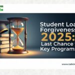 Banner image - Student Loan Forgiveness 2025- Last Chance for Key Programs