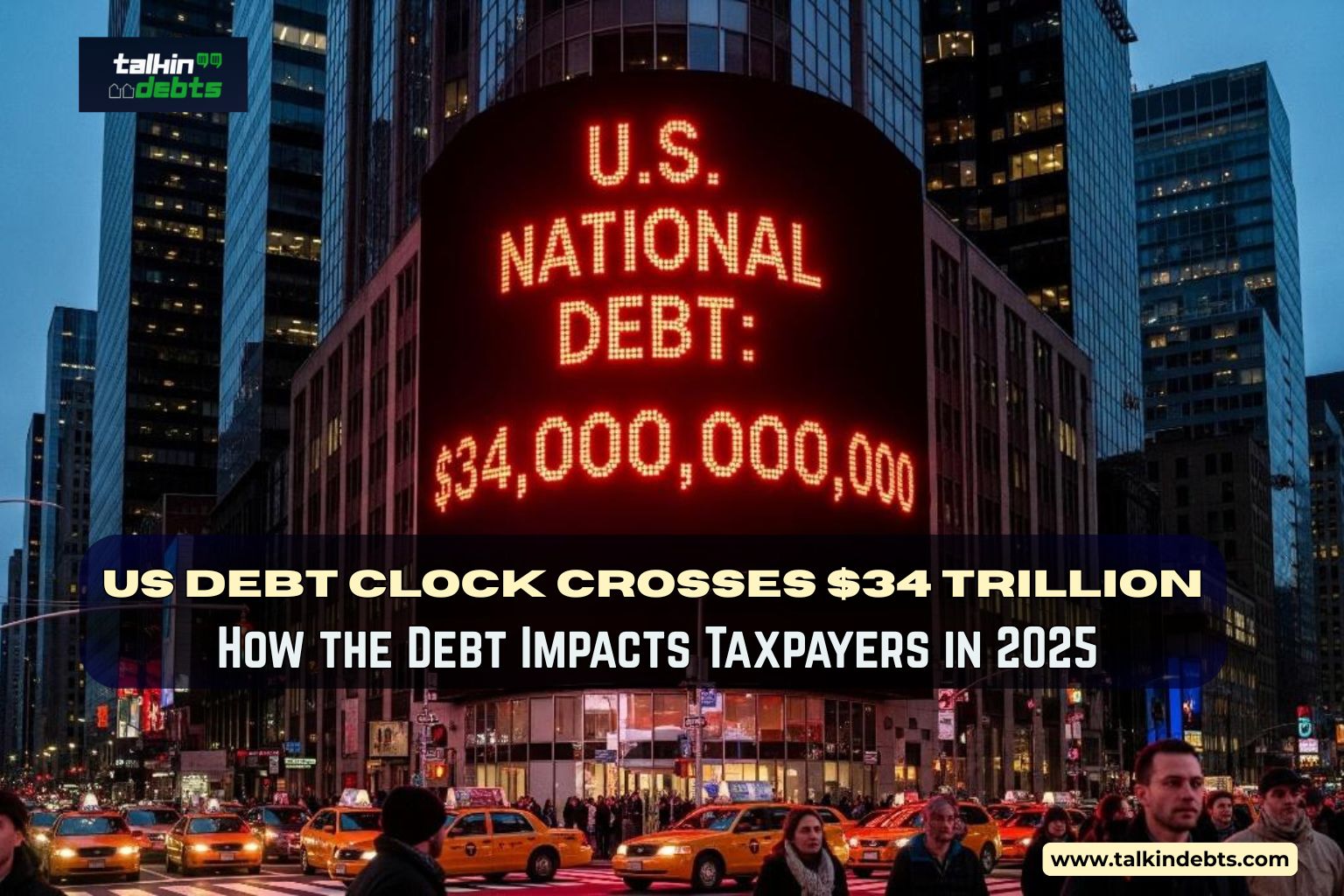 Banner image - US Debt Clock Crosses 34 Trillion How the Debt Impacts Taxpayers in 2025
